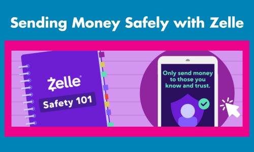 Using Zelle safely to send money